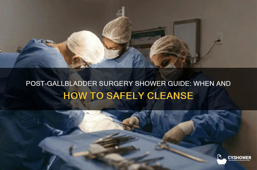 can u shower after gallbladder surgery