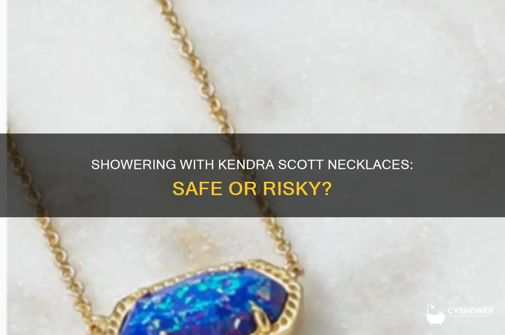 can u shower in kendra scott necklaces