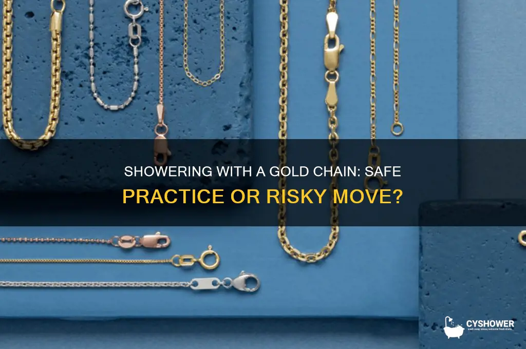 can u shower with a gld chain