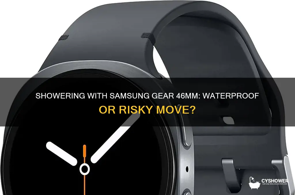can u shower with a samsung gear 46mm watch on
