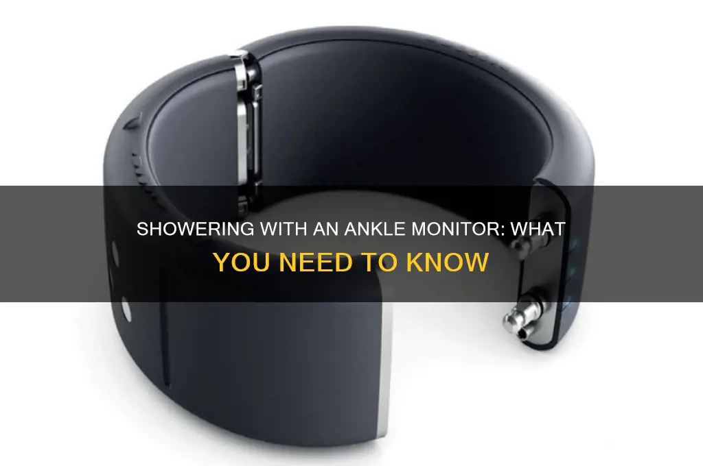 can u shower with an ankle monitor