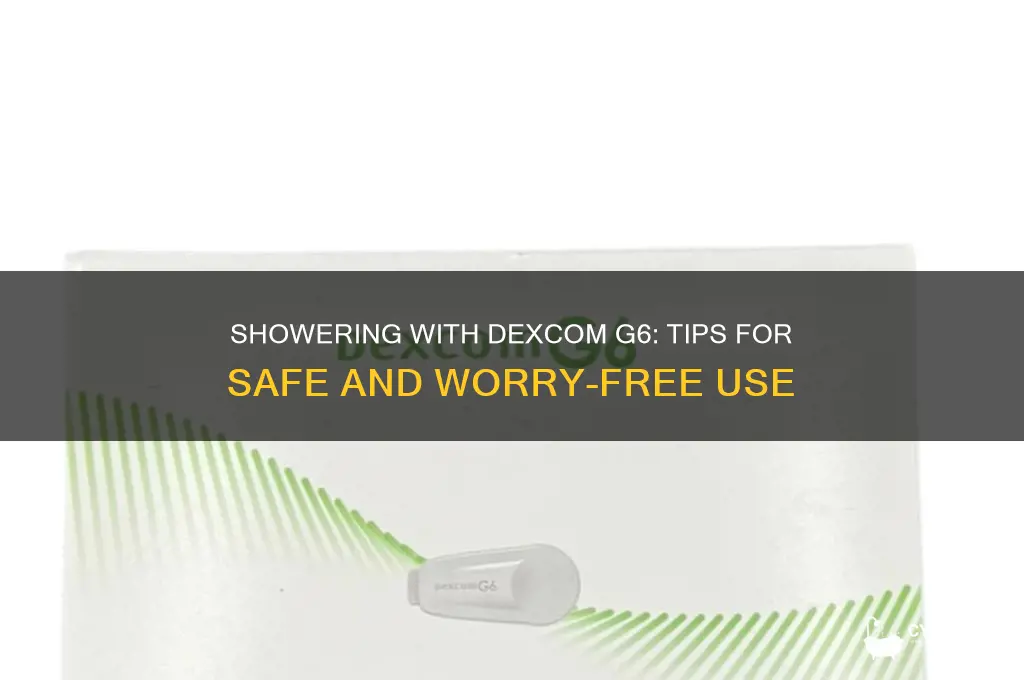 can u shower with dexcom g6