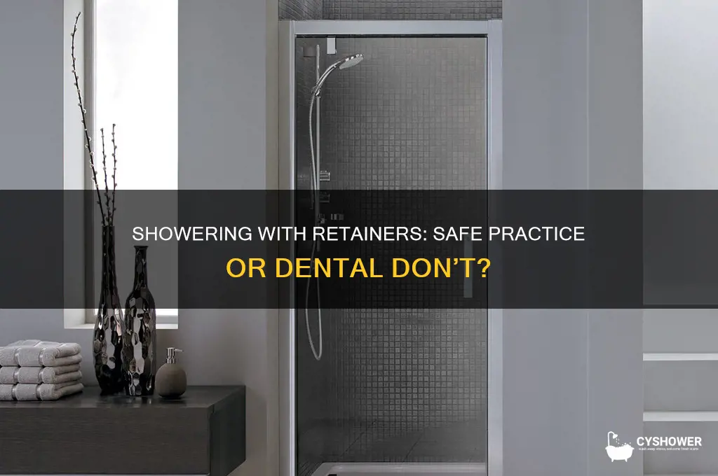 can u shower with retainers