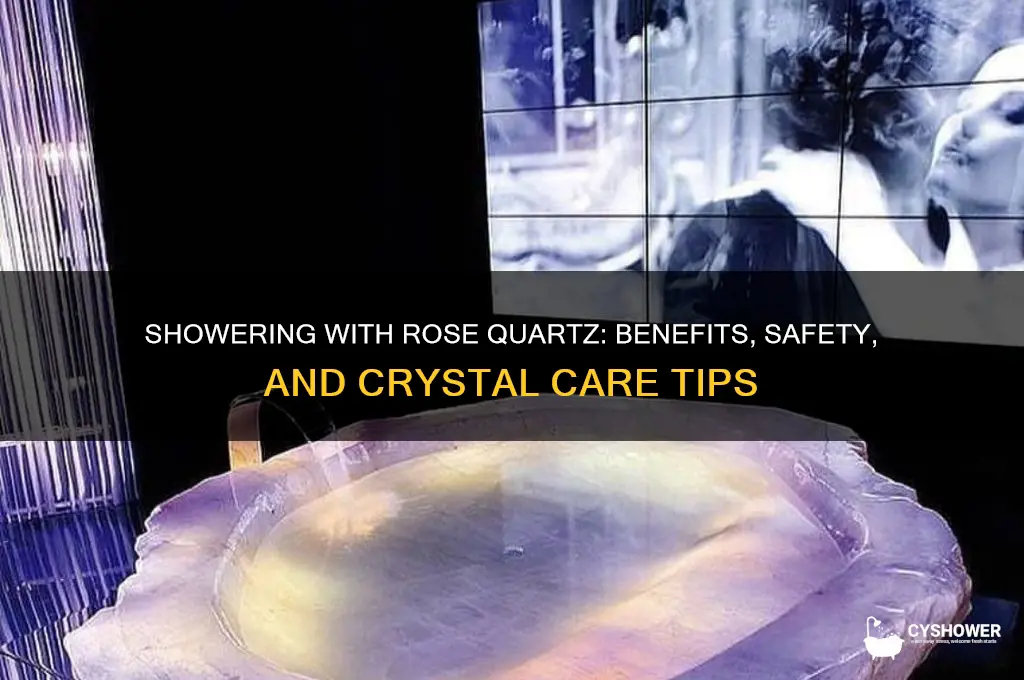 can u shower with rose quartz