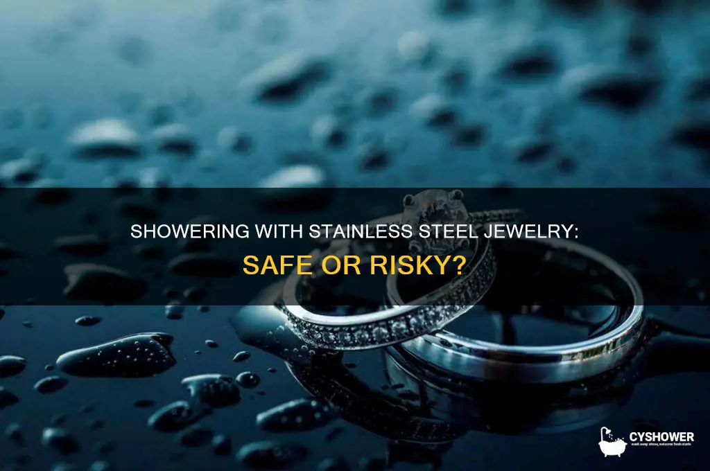can u shower with stainless steel jewelry