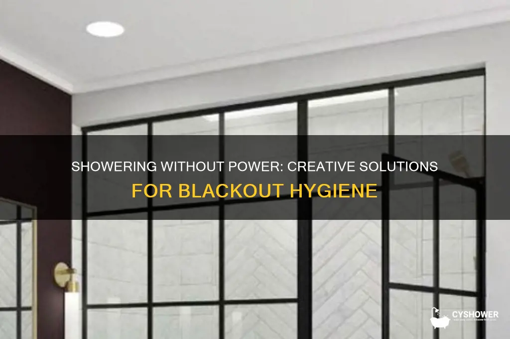 can u shower with the power out