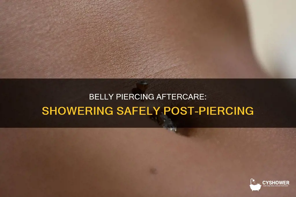 can u take a shower after getting a belly piercing