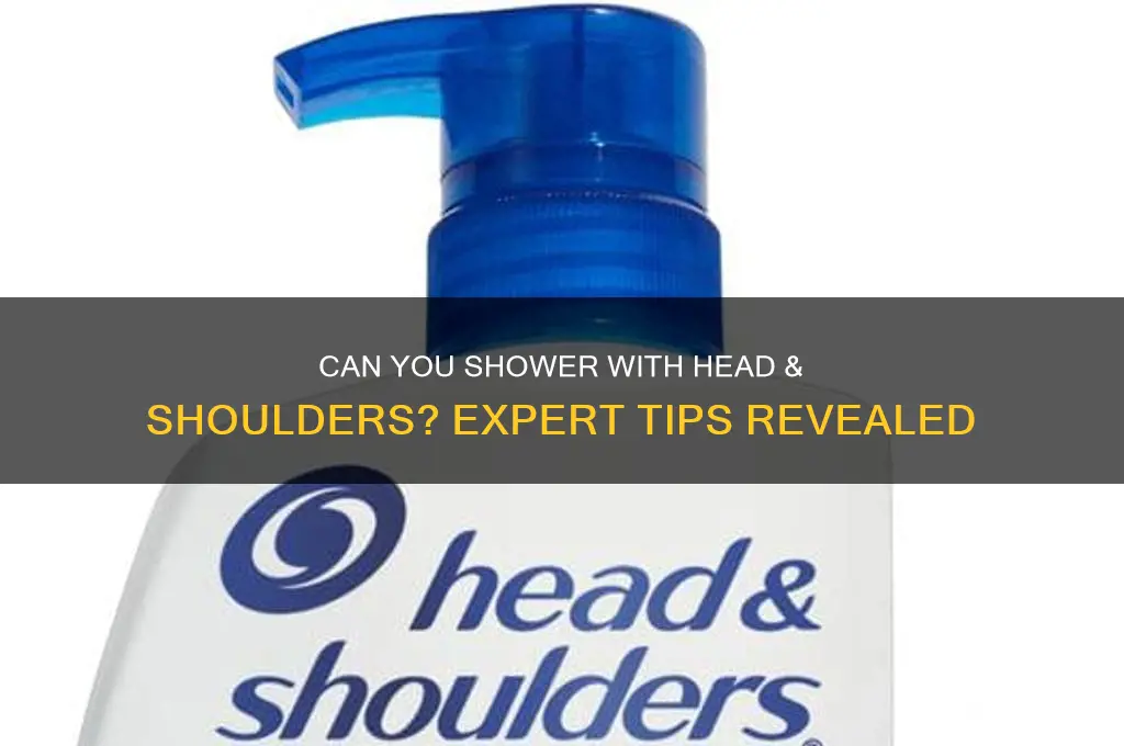 can u take a shower with head and shoulders