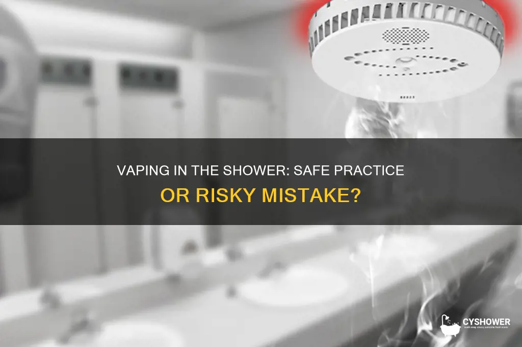 can u vape in the shower
