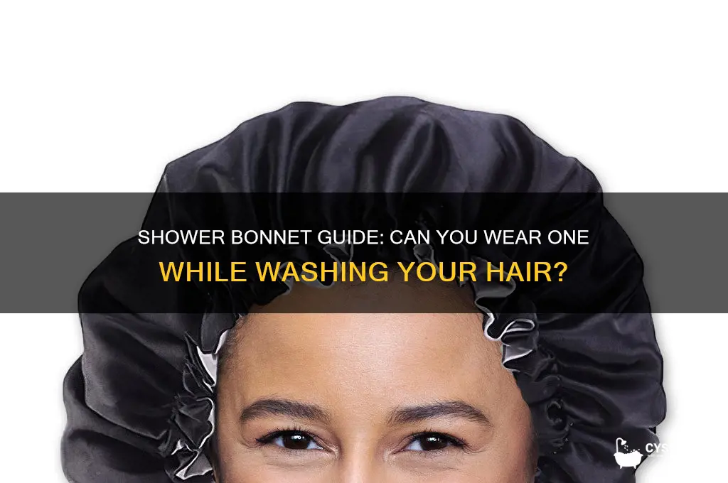 can u wear a bonnet in the shower