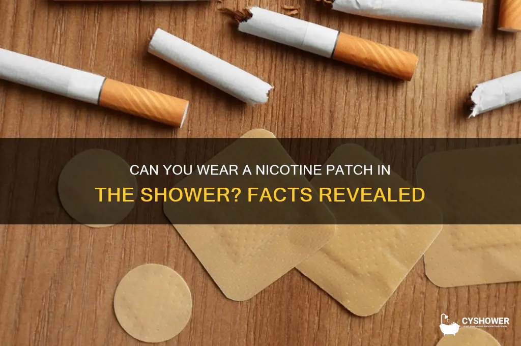 can u wear a smoking patch in the shower