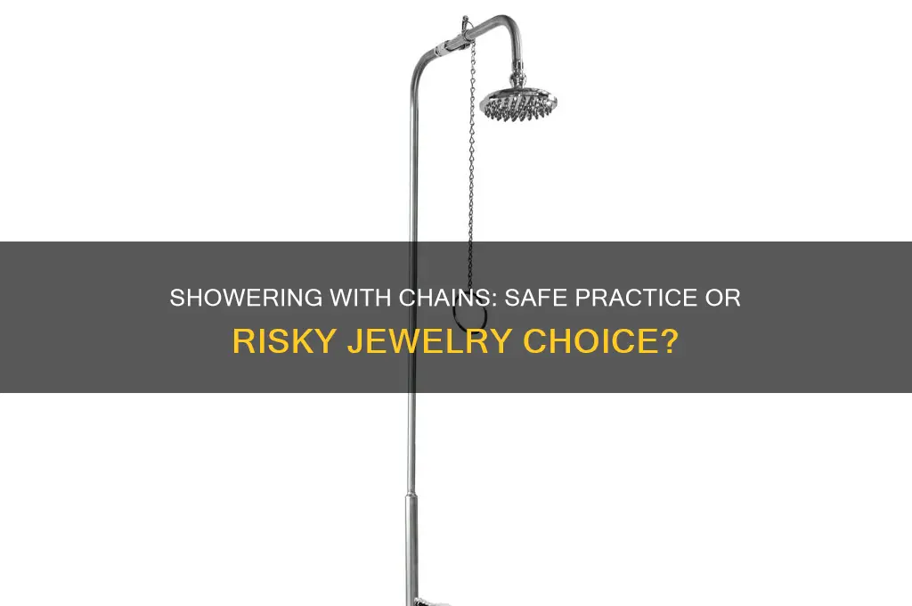 can u wear chains in the shower