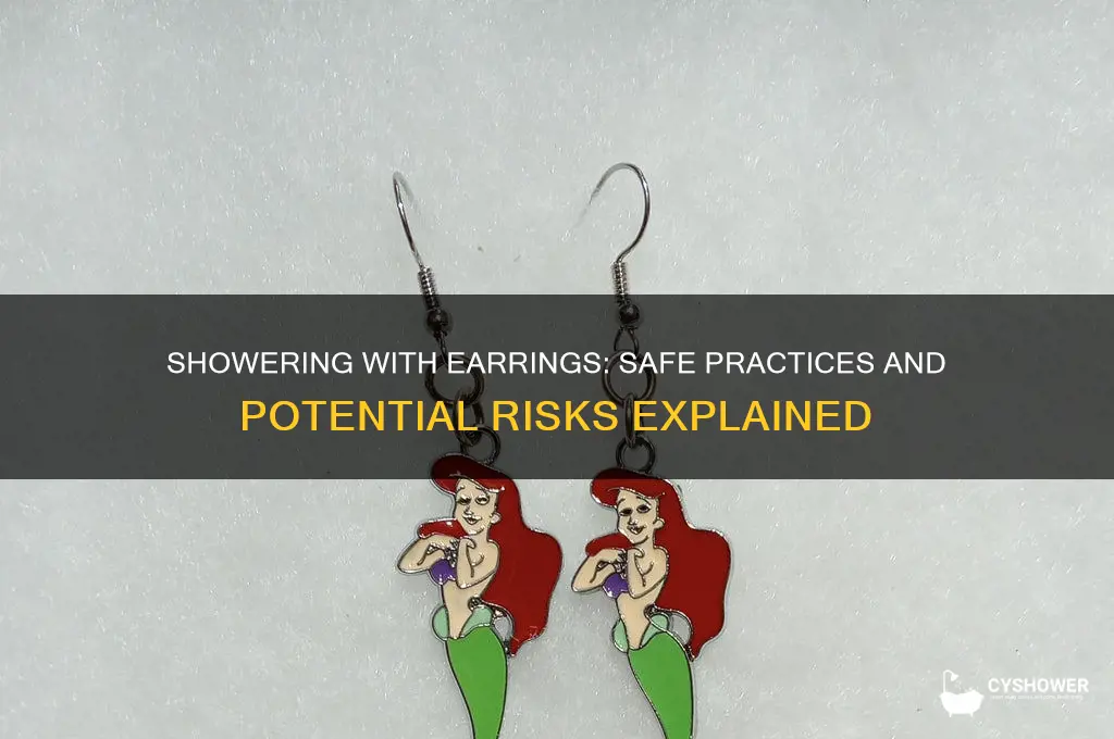 can u wear earrings in shower