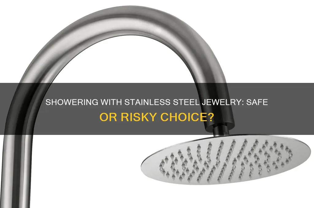 can u wear stainless steel in the shower