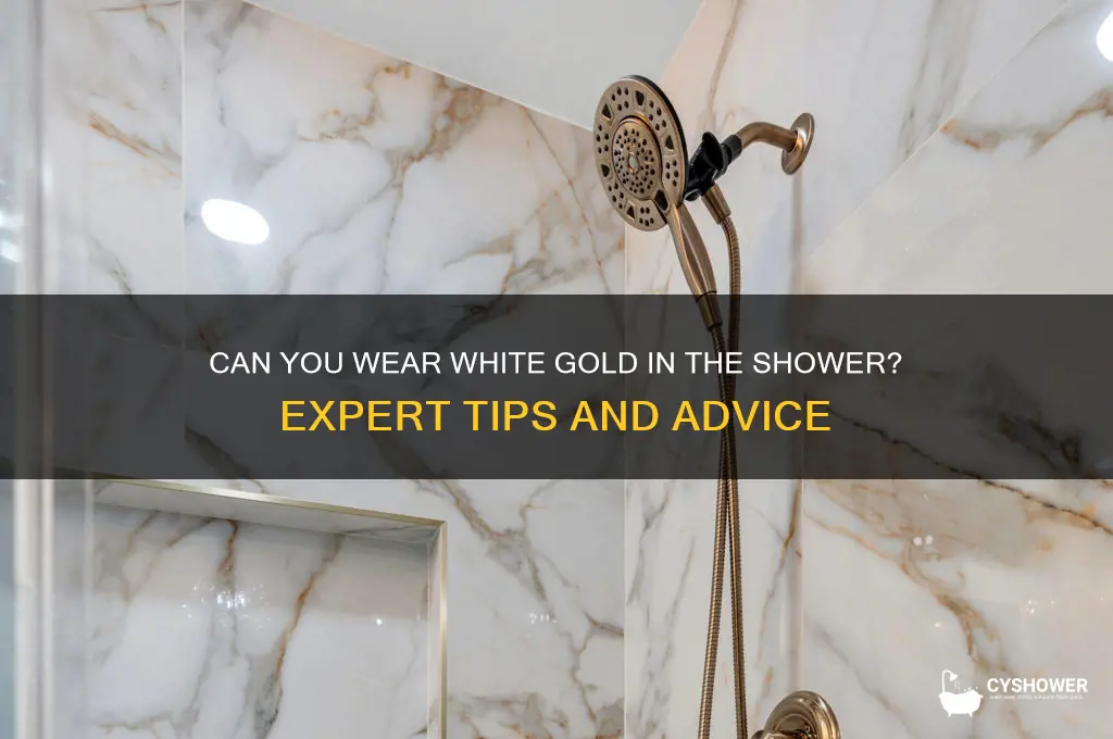 can u wear white gold in the shower