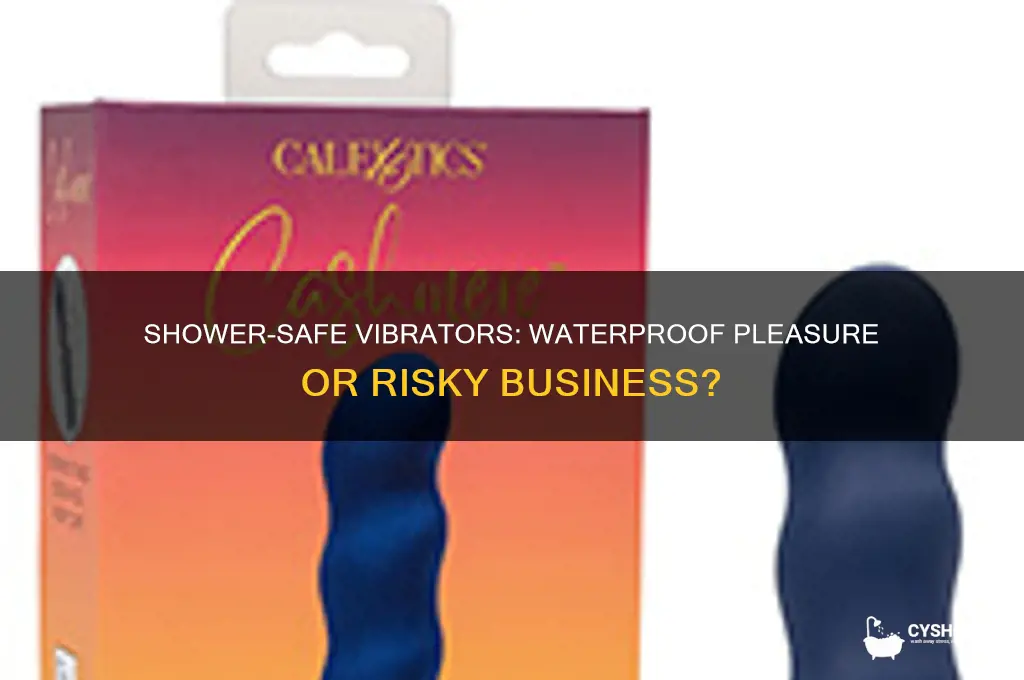 can vibrators go in the shower