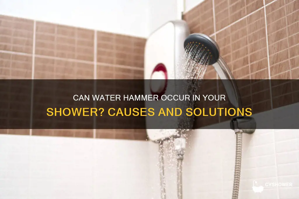 can water hammer happen with a shower