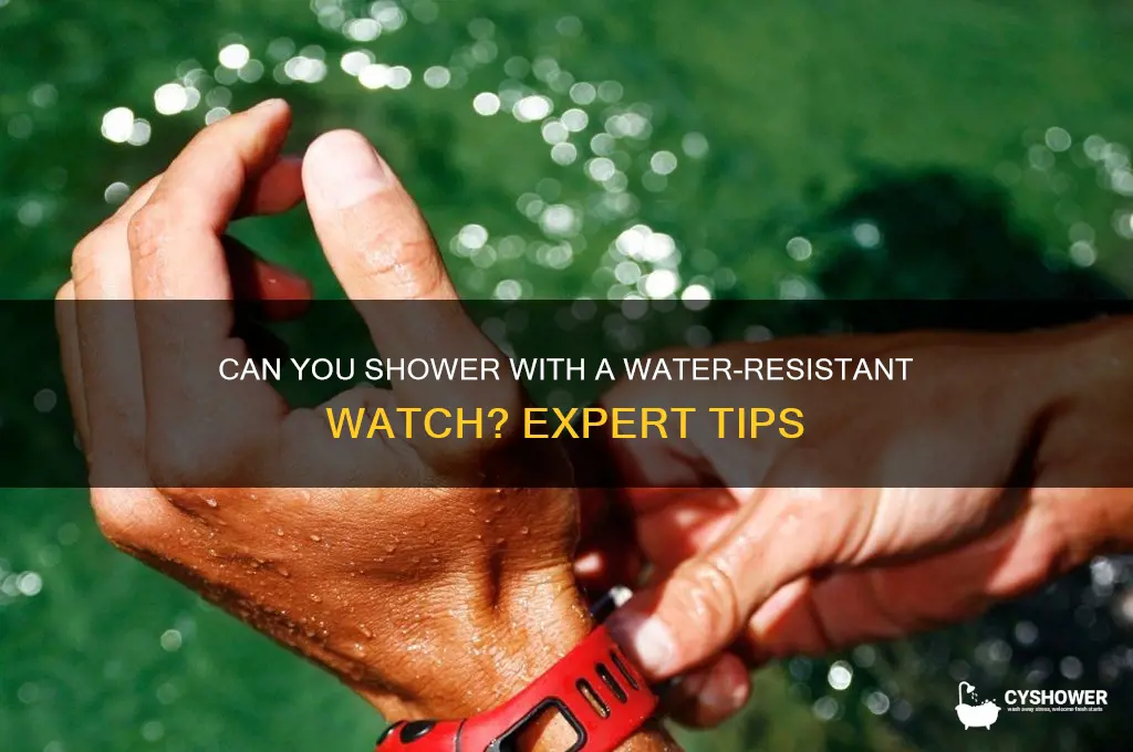 can water resistant watch shower