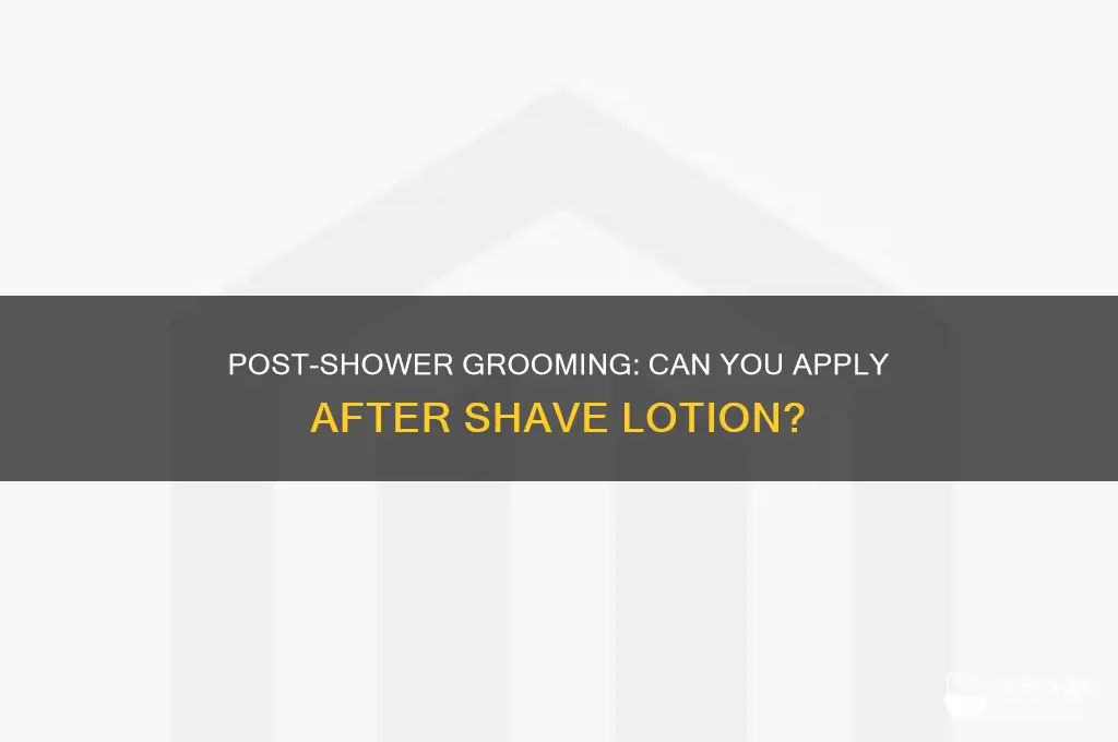 can we apply after shave lotion after shower