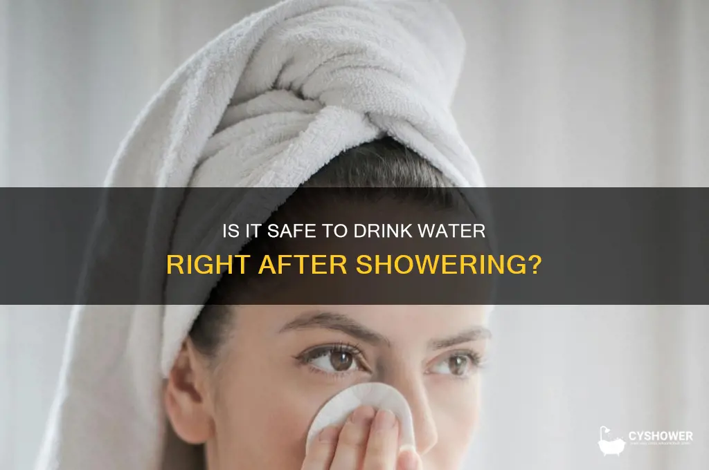 can we drink water after shower