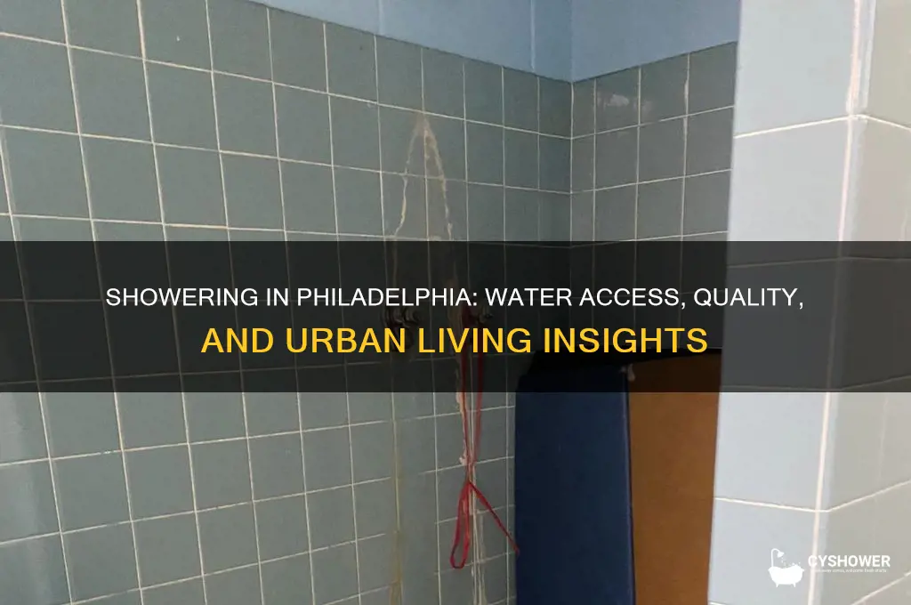 can we shower in philadelphia