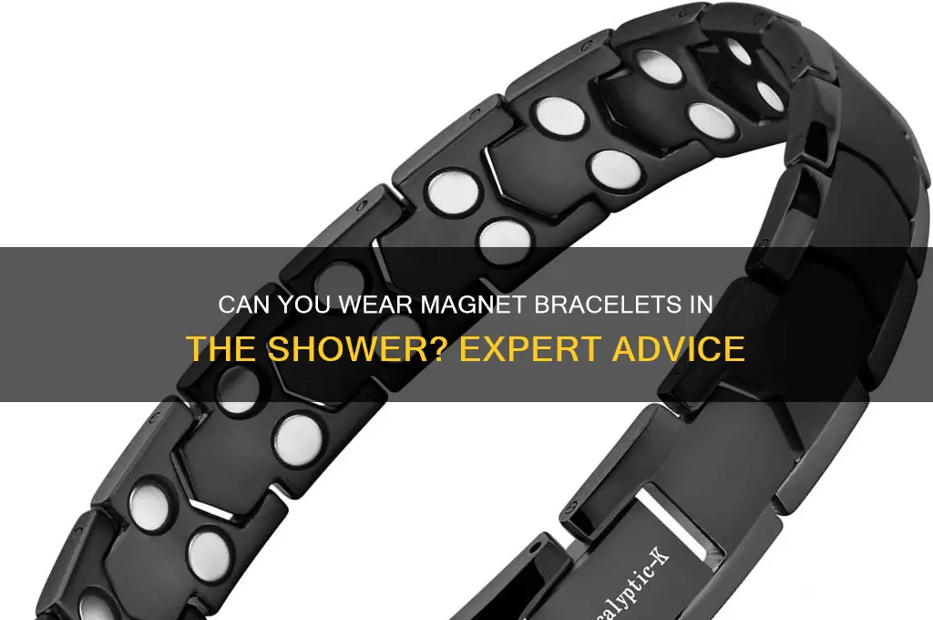 can wear magnet bracelets in shower