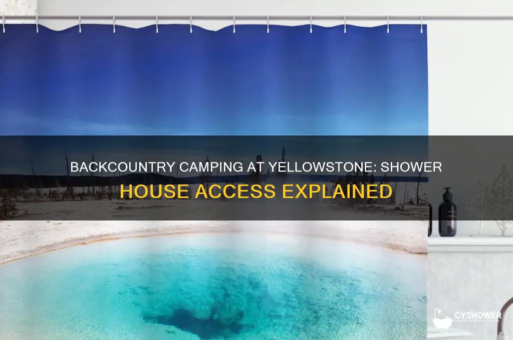 can you access shower houses at yellowstone if backcountry camping