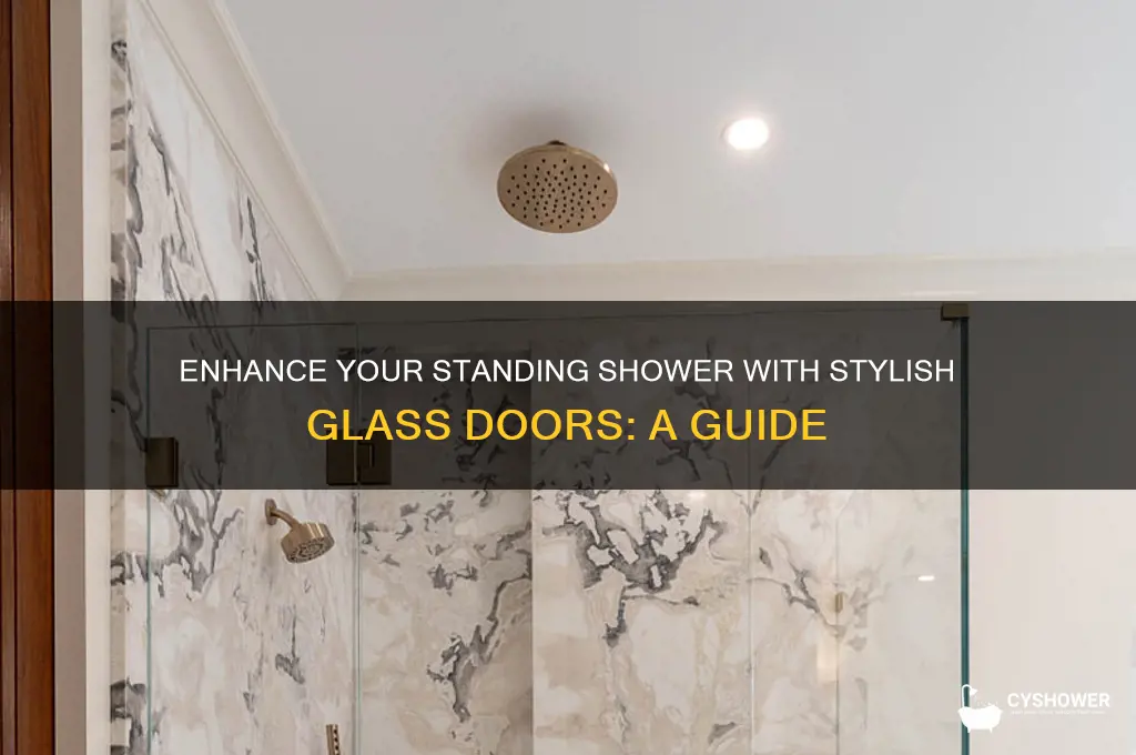 can you add glass doirs to a standing shower