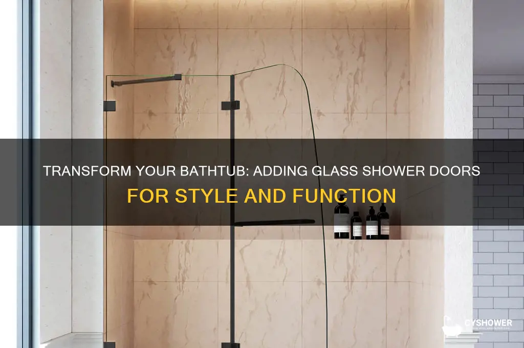 can you add glass shower doors to any bathtub