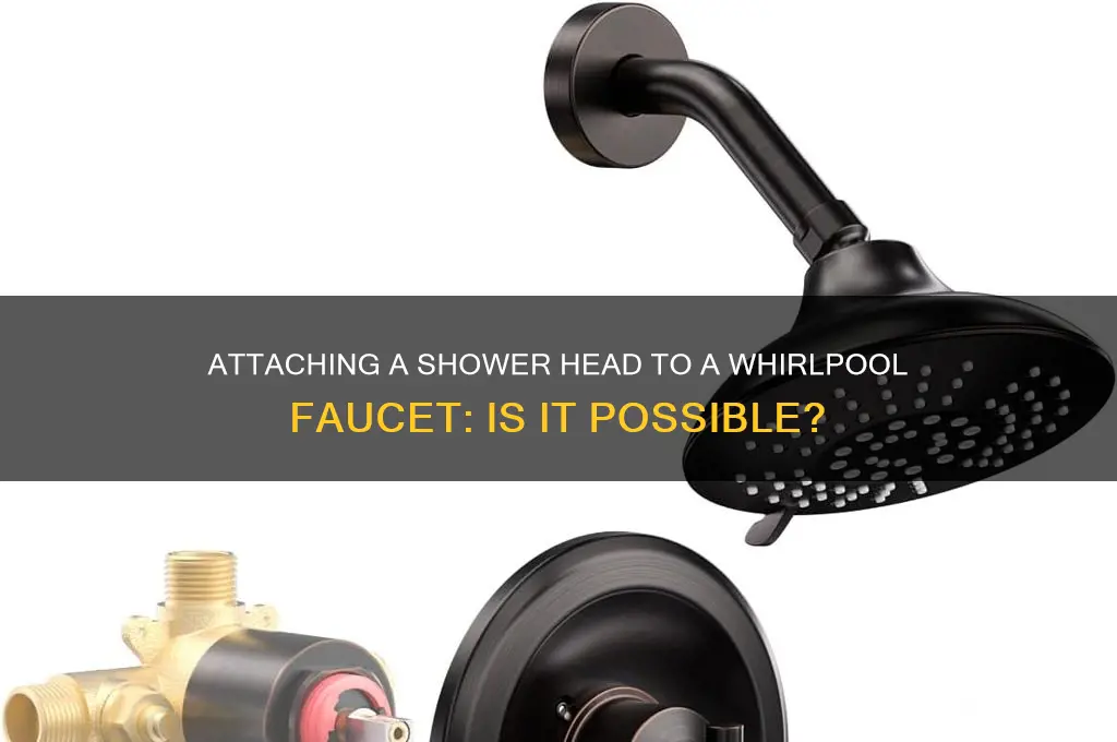 can you attach a shower head to a whirlpool faucet