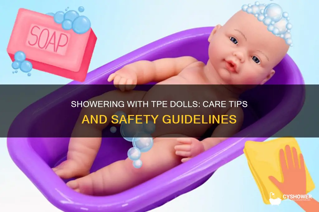 can you bathe or shower with a tpe doll