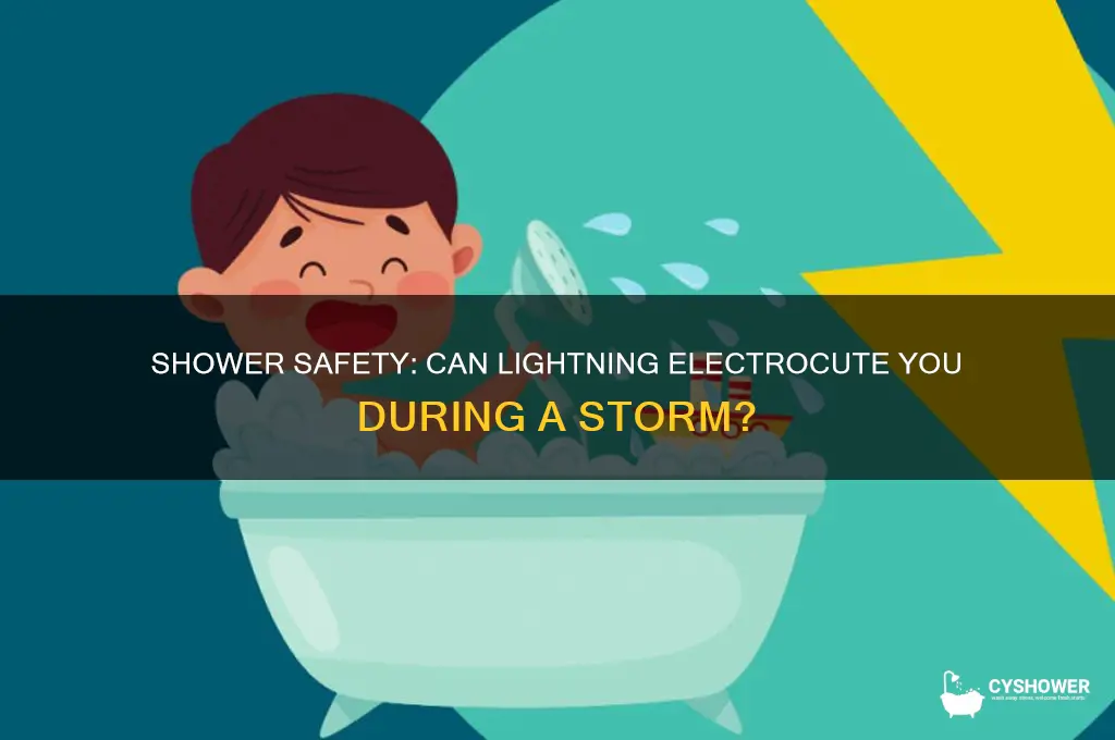 can you be a storm electrocuted in the shower during