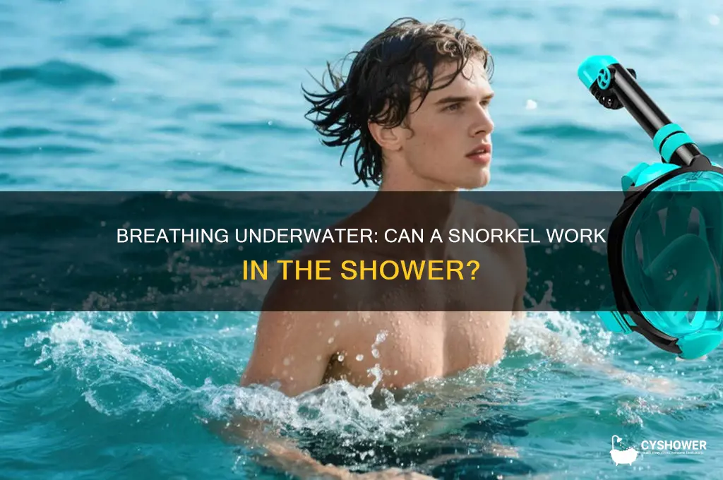 can you breathe in a shower underwater with snorkel