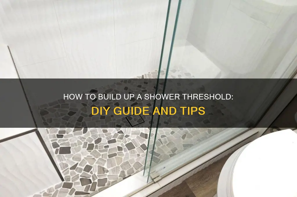 can you build up shower threshold