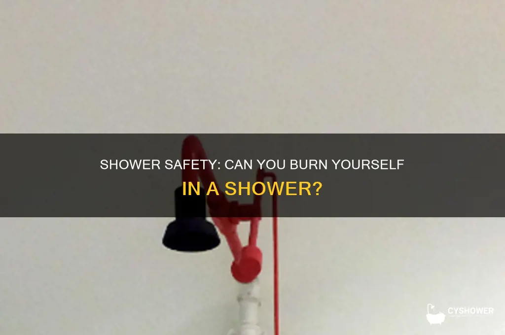 can you burn yourself in a shower