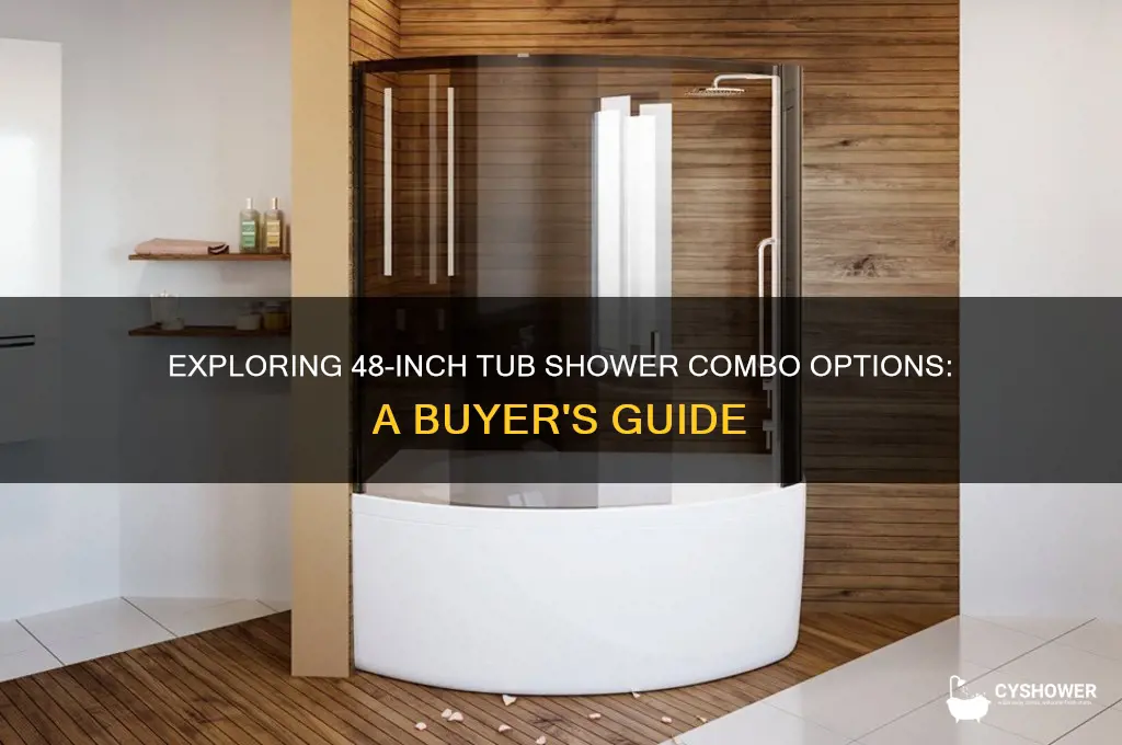 can you buy a 48 tub shower combo