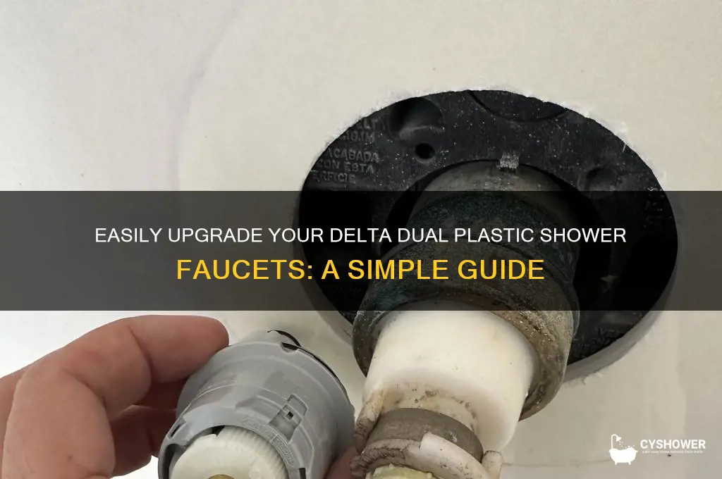 can you cahnge delta dual plastic shower faucets easily
