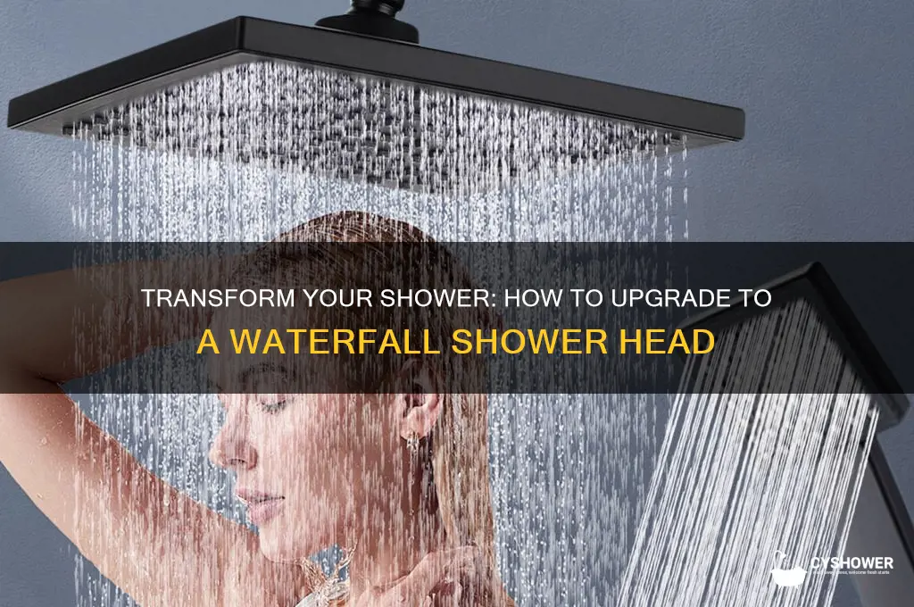 can you cahnge shower head to waterfall