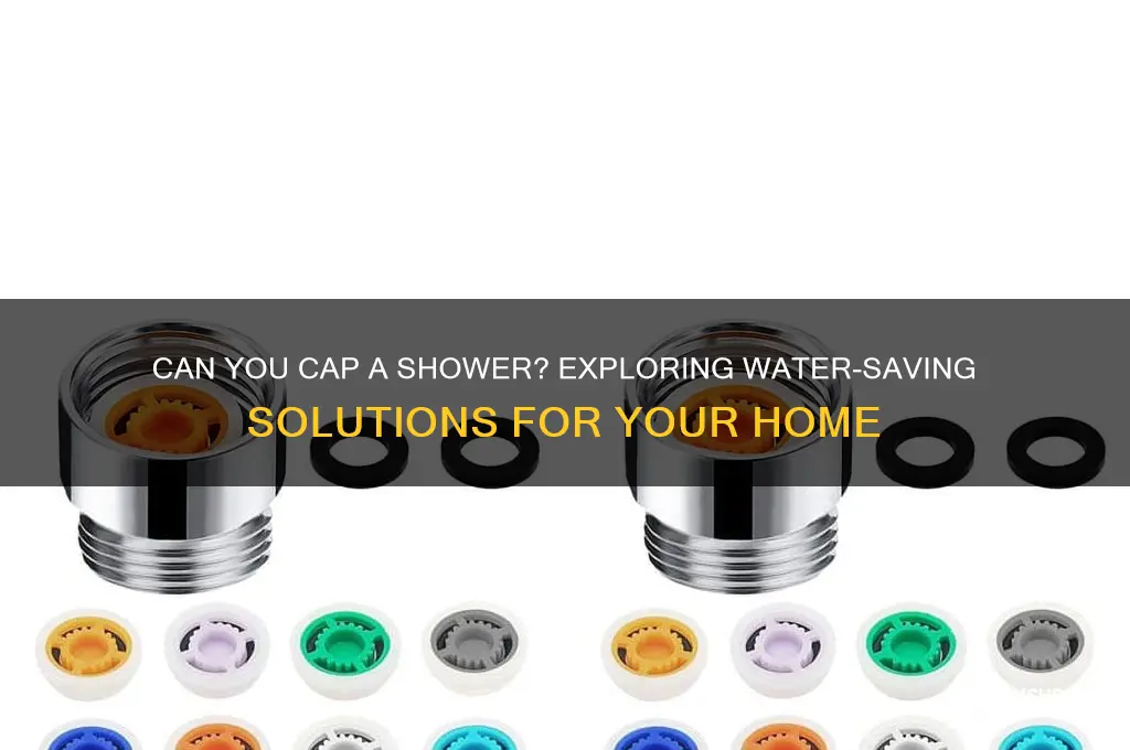 can you cap a shower