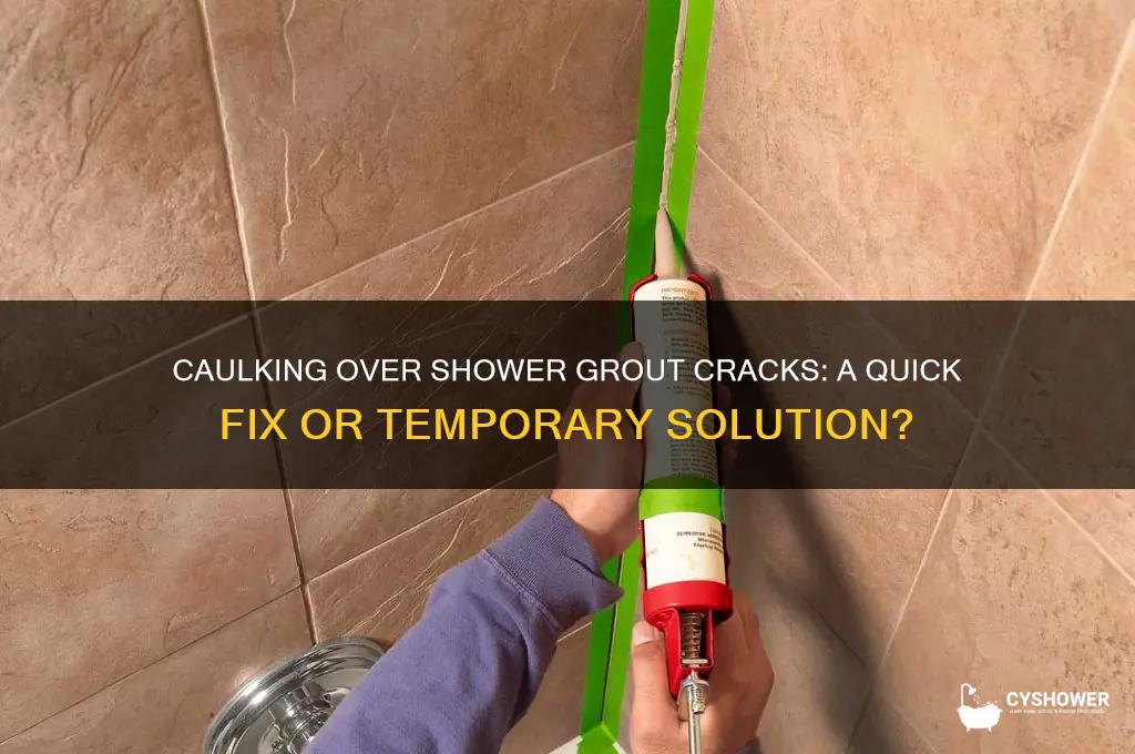 can you caulk over a small crack in shower grout