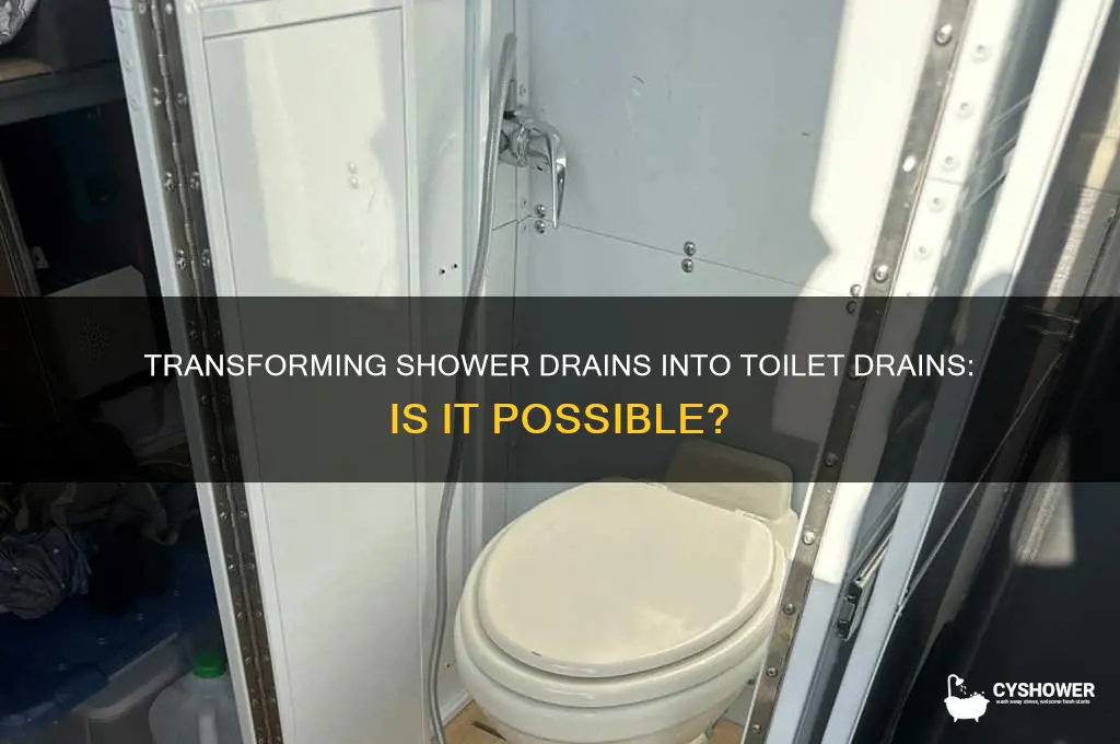 can you change a shower drain into a toilet drain