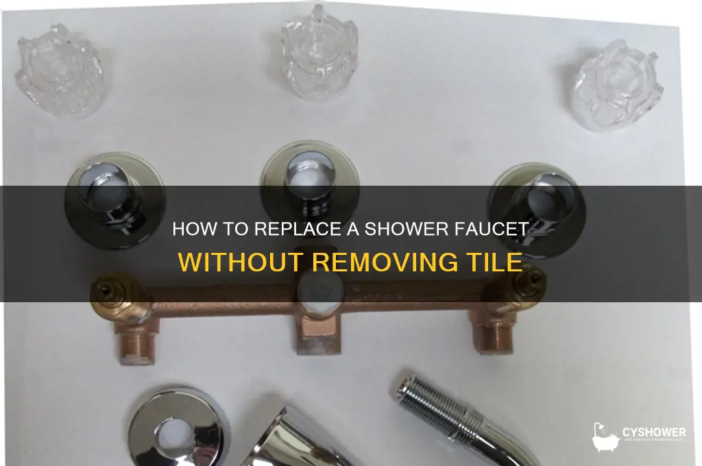 can you change a shower faucet without removing tile
