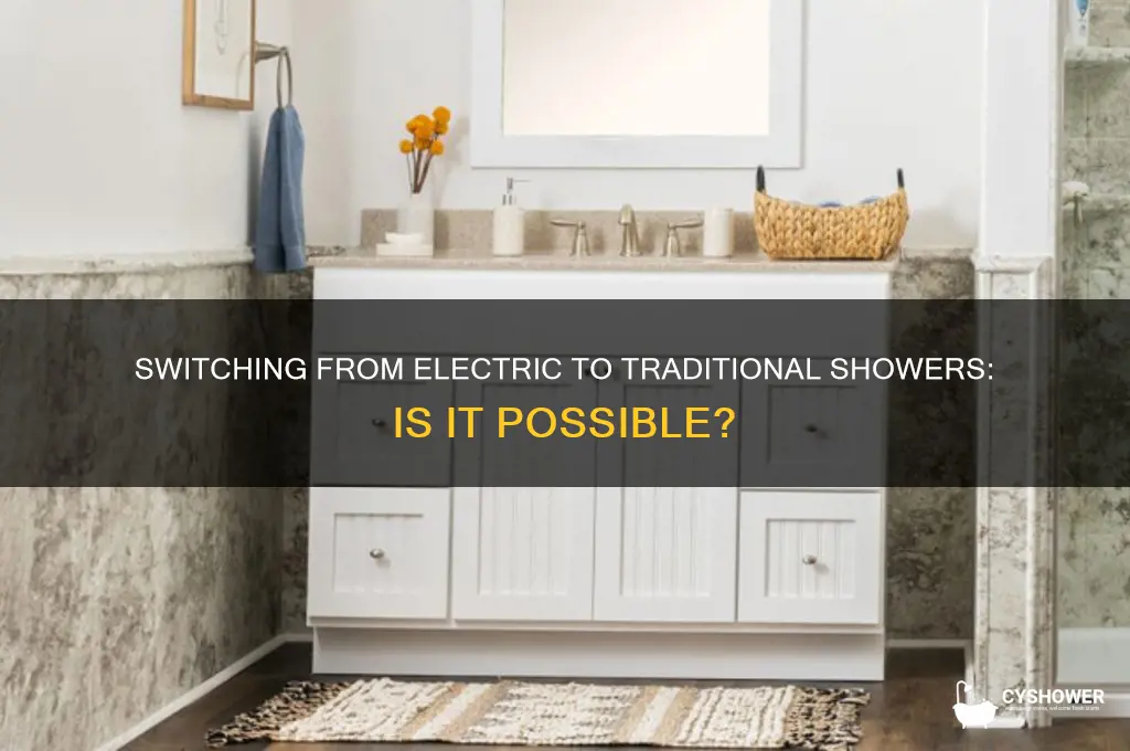 can you change electric shower to normal