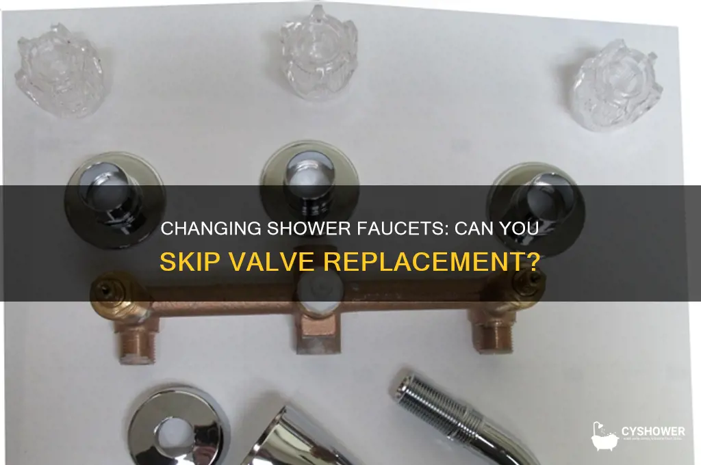 can you change shower faucet without replacing the valve