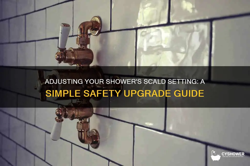 can you change the scald setting on the shower