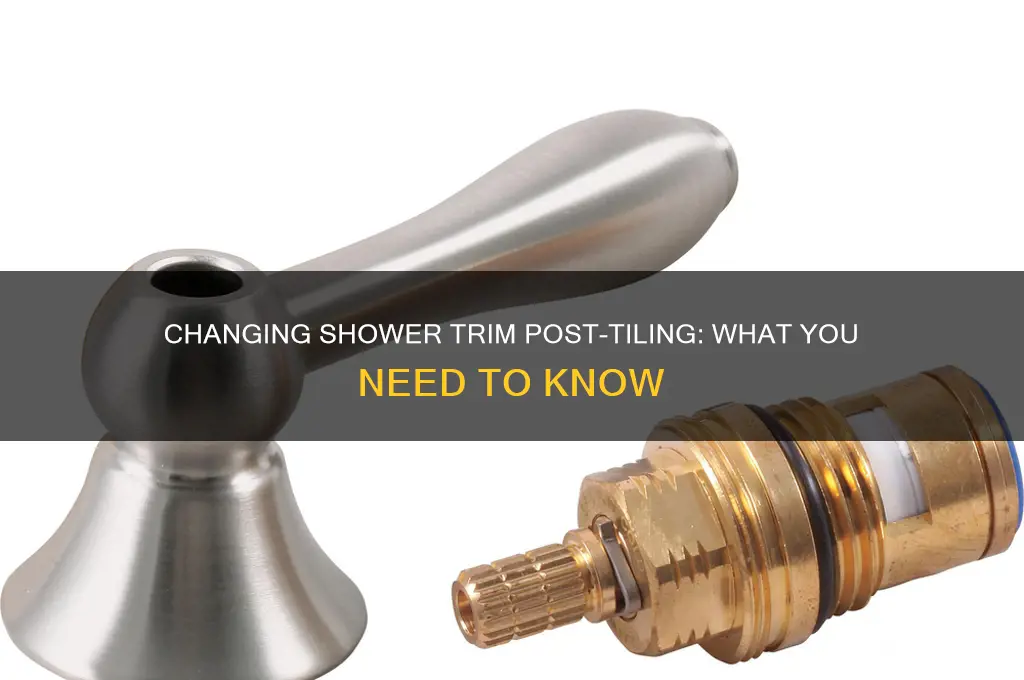 can you change the shower trim after tiling