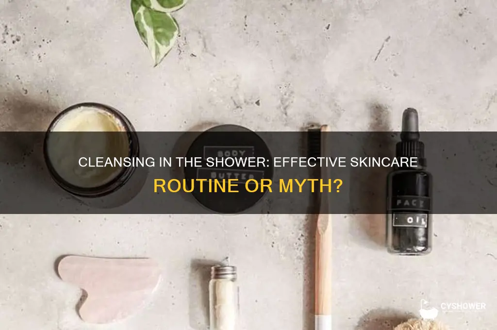 can you cleanse in the shower