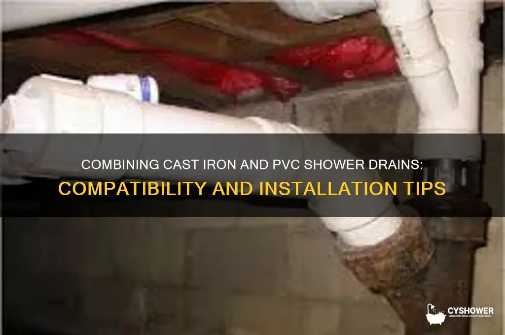 can you combine cast iron with pvc shower drain