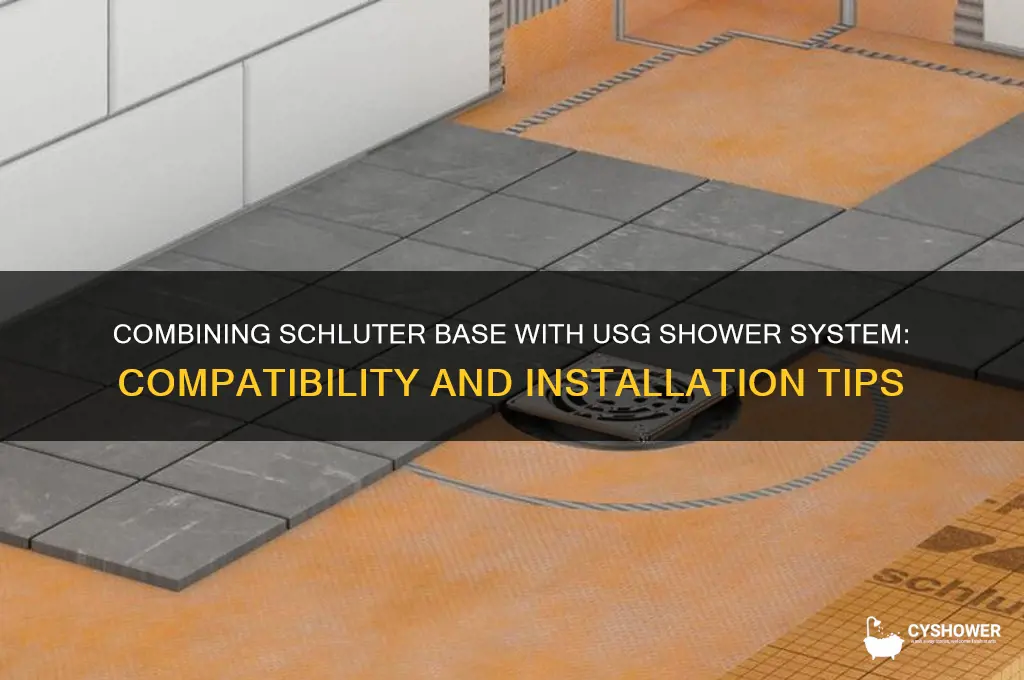 can you combine schluter base with usg shower system