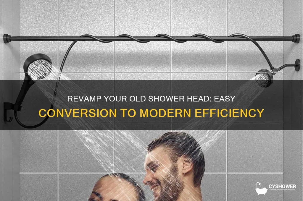 can you convert an old shower head to new